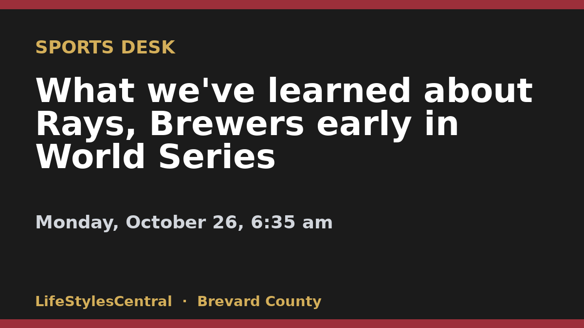 What we've learned about Rays, Brewers early in World Series