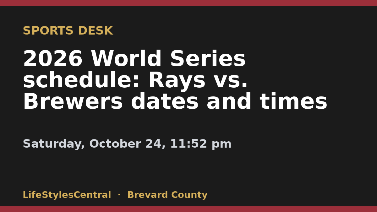 2026 World Series schedule: Rays vs. Brewers dates and times