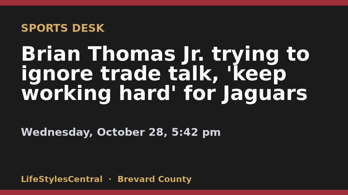 Brian Thomas Jr. trying to ignore trade talk, 'keep working hard' for Jaguars